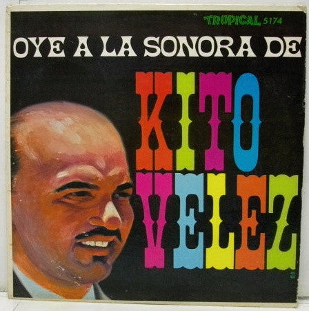 Oye A La Sonora De Kito Velez