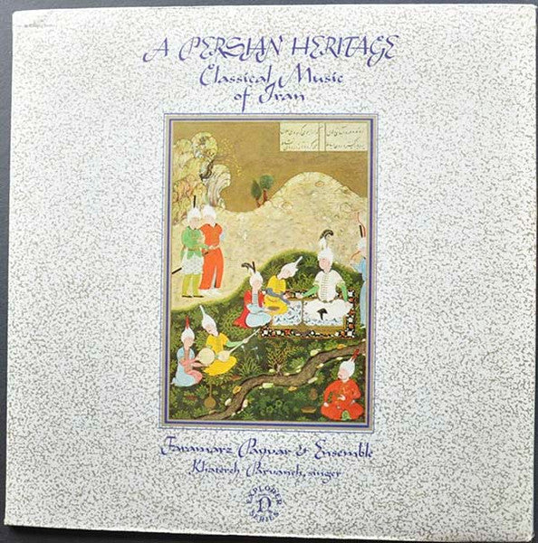 A Persian Heritage (Classical Music Of Iran)