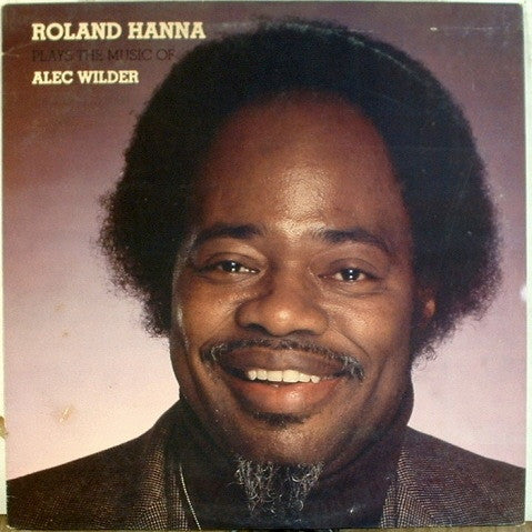 Roland Hanna Plays The Music Of Alec Wilder
