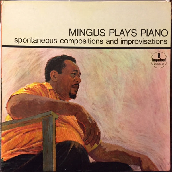 Mingus Plays Piano (Spontaneous Compositions And Improvisations)