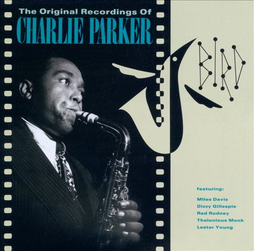 Bird - The Original Recordings Of Charlie Parker