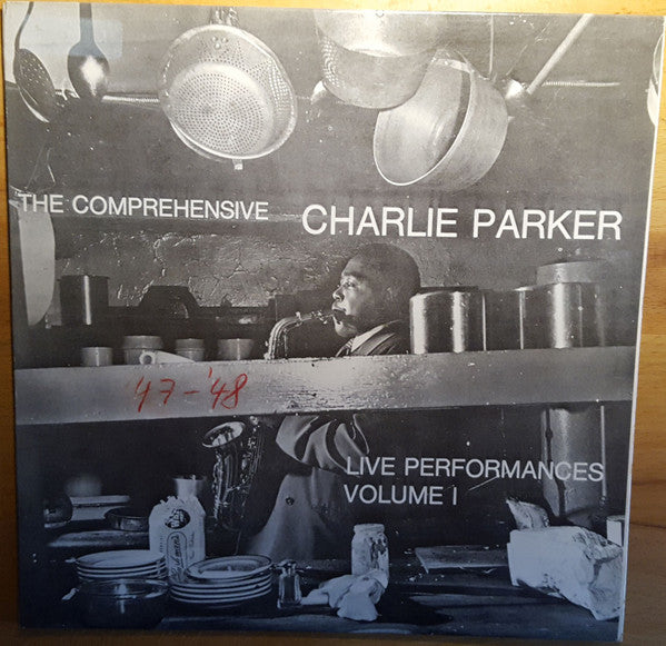The Comprehensive Charlie Parker: Live Performances Volume I