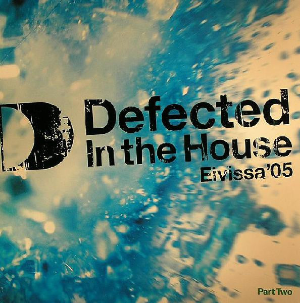 Defected In The House - Eivissa '05 (Part Two)