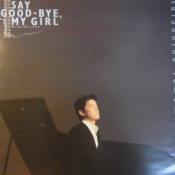 Say Good-Bye, My Girl / Missing Love