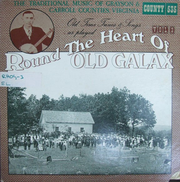 Round The Heart Of Old Galax Volume 3