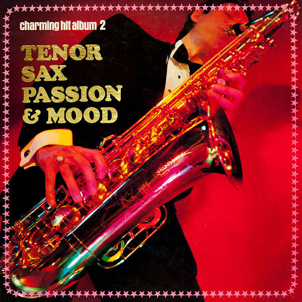 Tenor Sax Passion & Mood = 魅惑のヒットアルバム