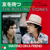 The Rolling Stones - Waiting On A Friend (7