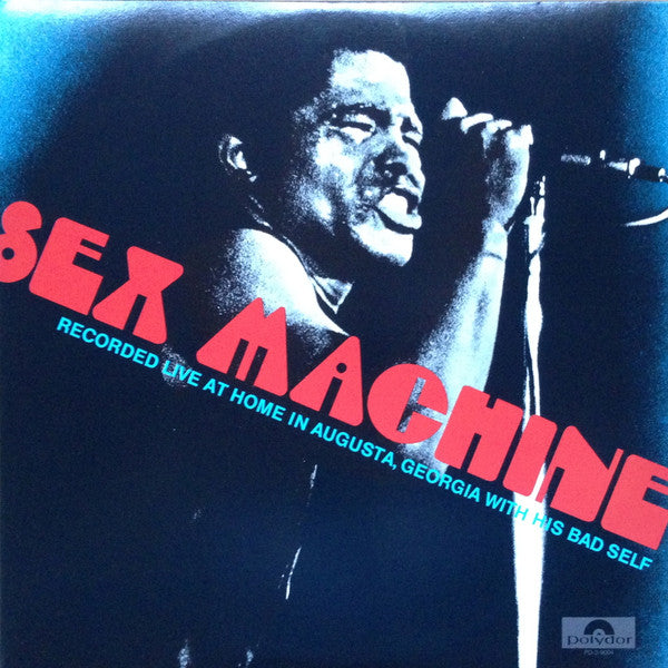 Sex Machine (Recorded Live At Home In Augusta, Georgia With His Bad Self)