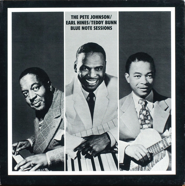 The Pete Johnson / Earl Hines / Teddy Bunn Blue Note Sessions