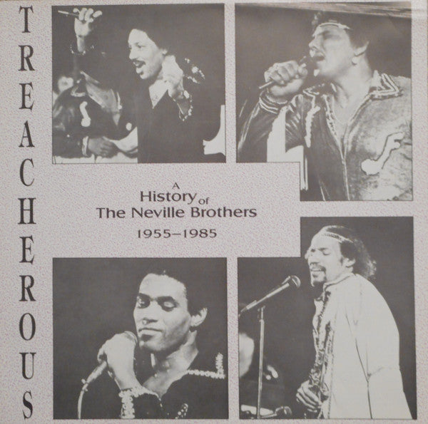 Treacherous: A History Of The Neville Brothers (1955 -1985)