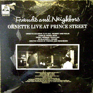 Friends And Neighbors - Ornette Live At Prince Street