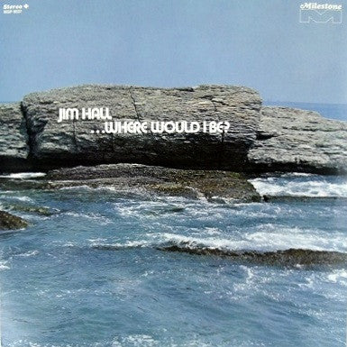 ...Where Would I Be?