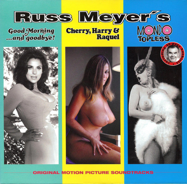 Release: Russ Meyer's Good Morning...And Goodbye! / Cherry, Harry & Raquel / Mondo Topless (Original Motion Picture Soundtracks)-Vinyl-Germany-1995-LP 014-1901491