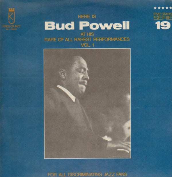 Here Is Bud Powell At His Rare Of All Rarest Performances Vol. 1
