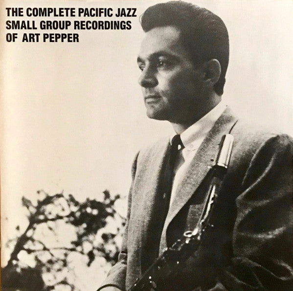 The Complete Pacific Jazz Small Group Recordings Of Art Pepper