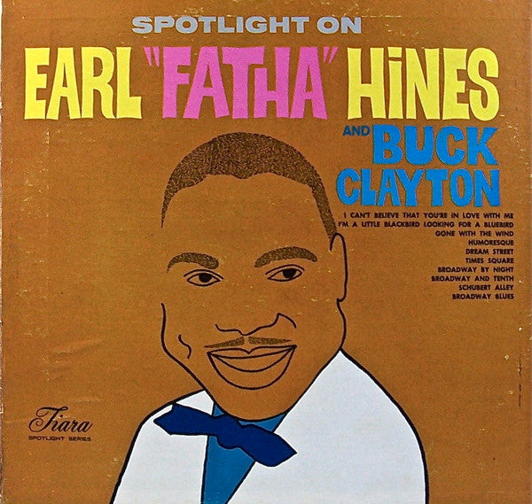 Spotlight On Earl "Fatha" Hines And Buck Clayton
