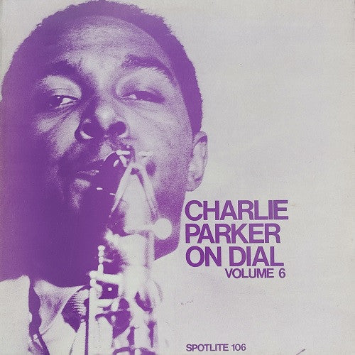 Charlie Parker On Dial Volume 6