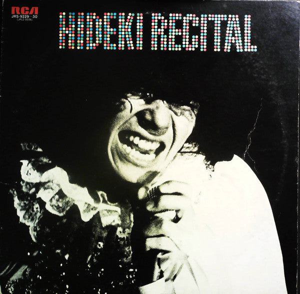 Hideki Recital = 西城秀樹リサイタル / ヒデキ・愛・絶叫! ~1973年11月7日郵便貯金ホールに於ける実況録音