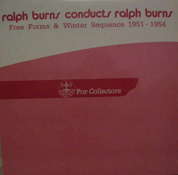 Ralph Burns Conducts Ralph Burns (Free Forms & Winter Sequence 1951 - 1954)