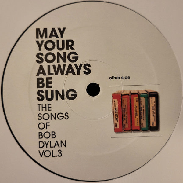 May Your Song Always Be Sung (The Songs Of Bob Dylan Vol. 3)