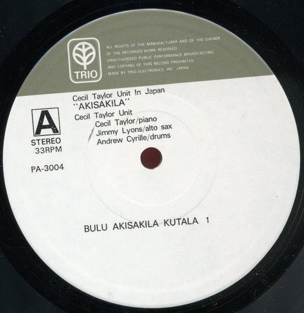 Akisakila - Cecil Taylor Unit In Japan = アキサキラ - セシル・テイラー・ユニット・イン・ジャパン