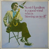 Scott Hamilton - Scott Hamilton Is A Good Wind Who Is Blowing Us No Ill (LP, Album) - Very Good Plus (VG+) / Very Good Plus (VG+)