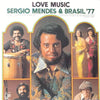 Sérgio Mendes & Brasil '77 - Love Music (LP, Album) - Very Good Plus (VG+) / Very Good Plus (VG+)
