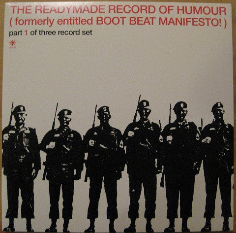 The Readymade Record Of Humour (Formerly Entitled Boot Beat Manifesto!)
