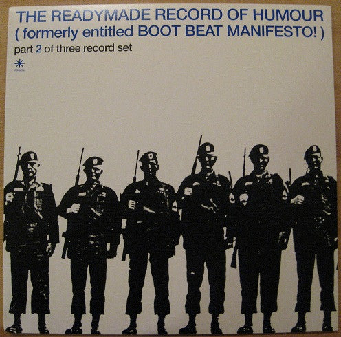 The Readymade Record Of Humour (Formerly Entitled Boot Beat Manifesto!)