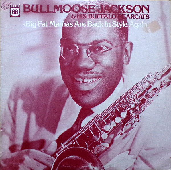 Master Release: Big Fat Mamas Are Back In Style Again by Bull Moose Jackson & His Buffalo Bearcats