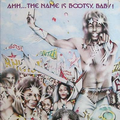 Ahh... The Name Is Bootsy, Baby!