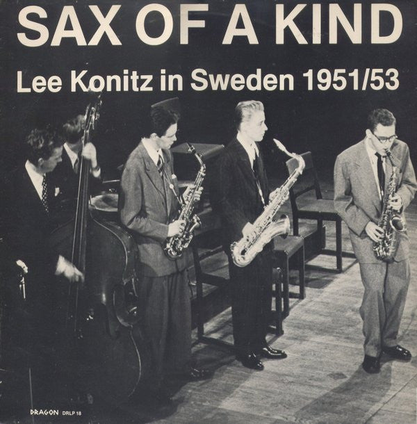 Sax Of A Kind (Lee Konitz In Sweden 1951/53)