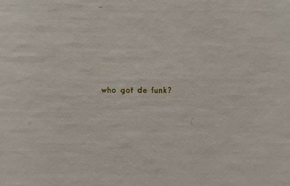 Who Got De Funk ?