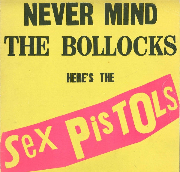 Never Mind The Bollocks Here's The Sex Pistols