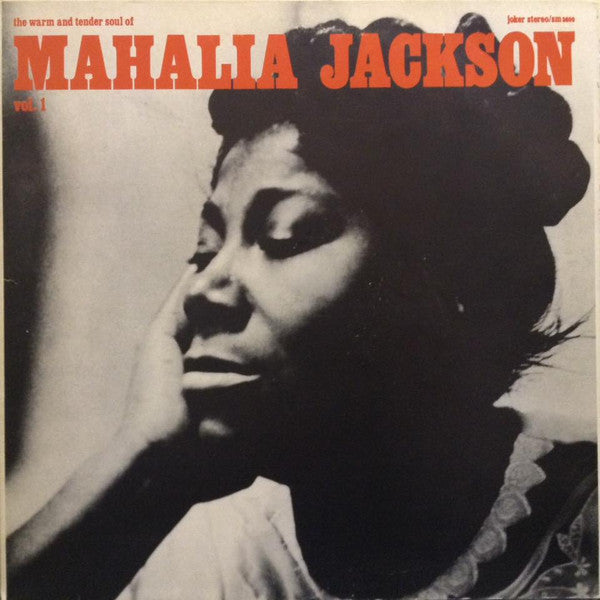 The Warm And Tender Soul Of Mahalia Jackson - Vol. 1