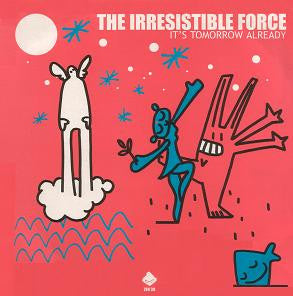 Master Release: It's Tomorrow Already by The Irresistible Force