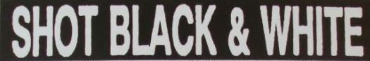 Shot Black & White