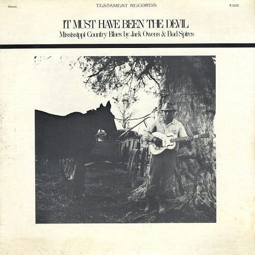 It Must Have Been The Devil (Mississippi Country Blues By Jack Owens & Bud Spires)