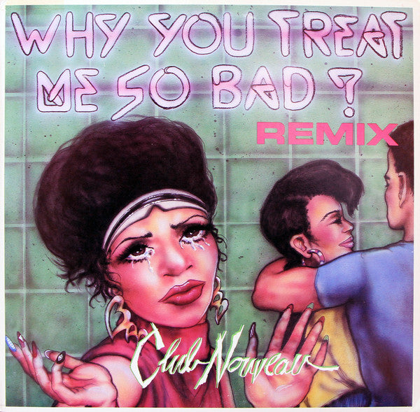Why You Treat Me So Bad