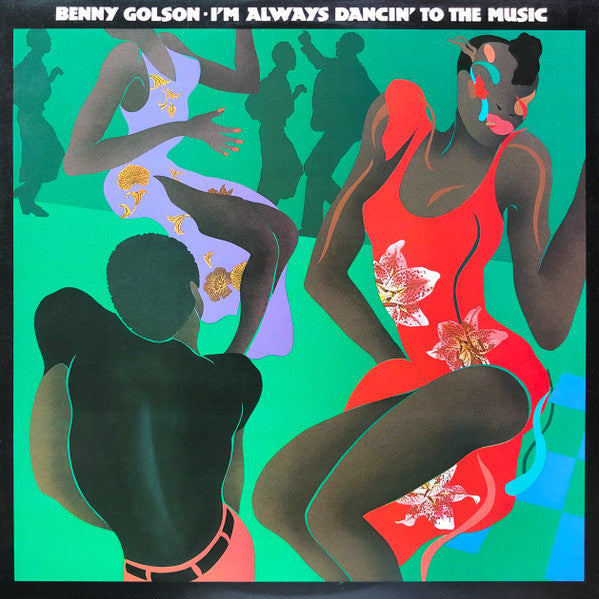 Master Release: I'm Always Dancin' To The Music by Benny Golson