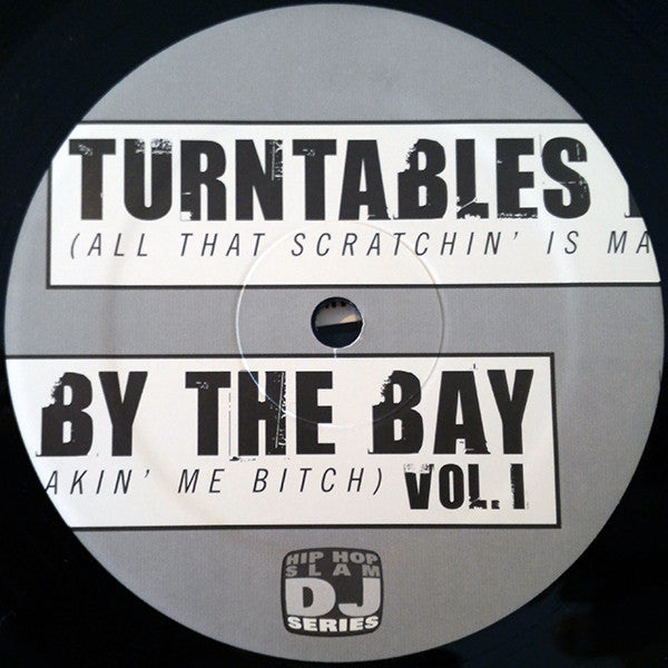 Turntables By The Bay (All That Scratchin' Is Makin' Me Bitch)