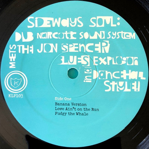 Sideways Soul: Dub Narcotic Sound System Meets The Jon Spencer Blues Explosion In A Dancehall Style!