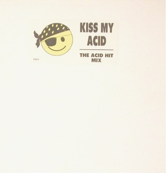 Kiss My Acid - The Acid Hit Mix