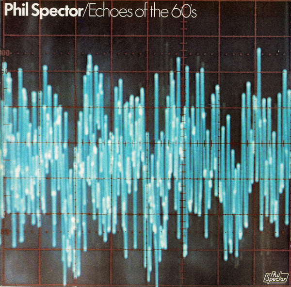 Master Release: Echoes Of The 60's by Phil Spector