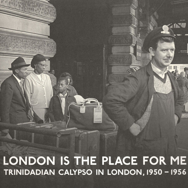Master Release: London Is The Place For Me: Trinidadian Calypso In London, 1950 - 1956 by Various