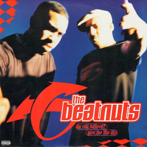 Master Release: Do You Believe? / Give Me Tha Ass by The Beatnuts