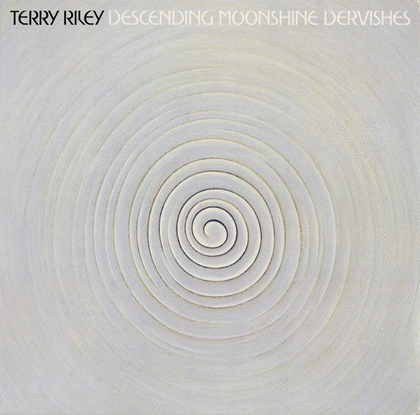Master Release: Descending Moonshine Dervishes by Terry Riley