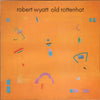 Robert Wyatt - Old Rottenhat (LP, Album) - Near Mint (NM or M-) / Very Good (VG)