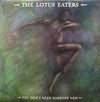 The Lotus Eaters - You Don't Need Someone New (Vinyl, 12