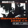 Various - Mojo Club Presents Dancefloor Jazz Vol. Two (For What It's Worth) (Vinyl, LP, Compilation) Very Good (VG) / Good Plus (G+)